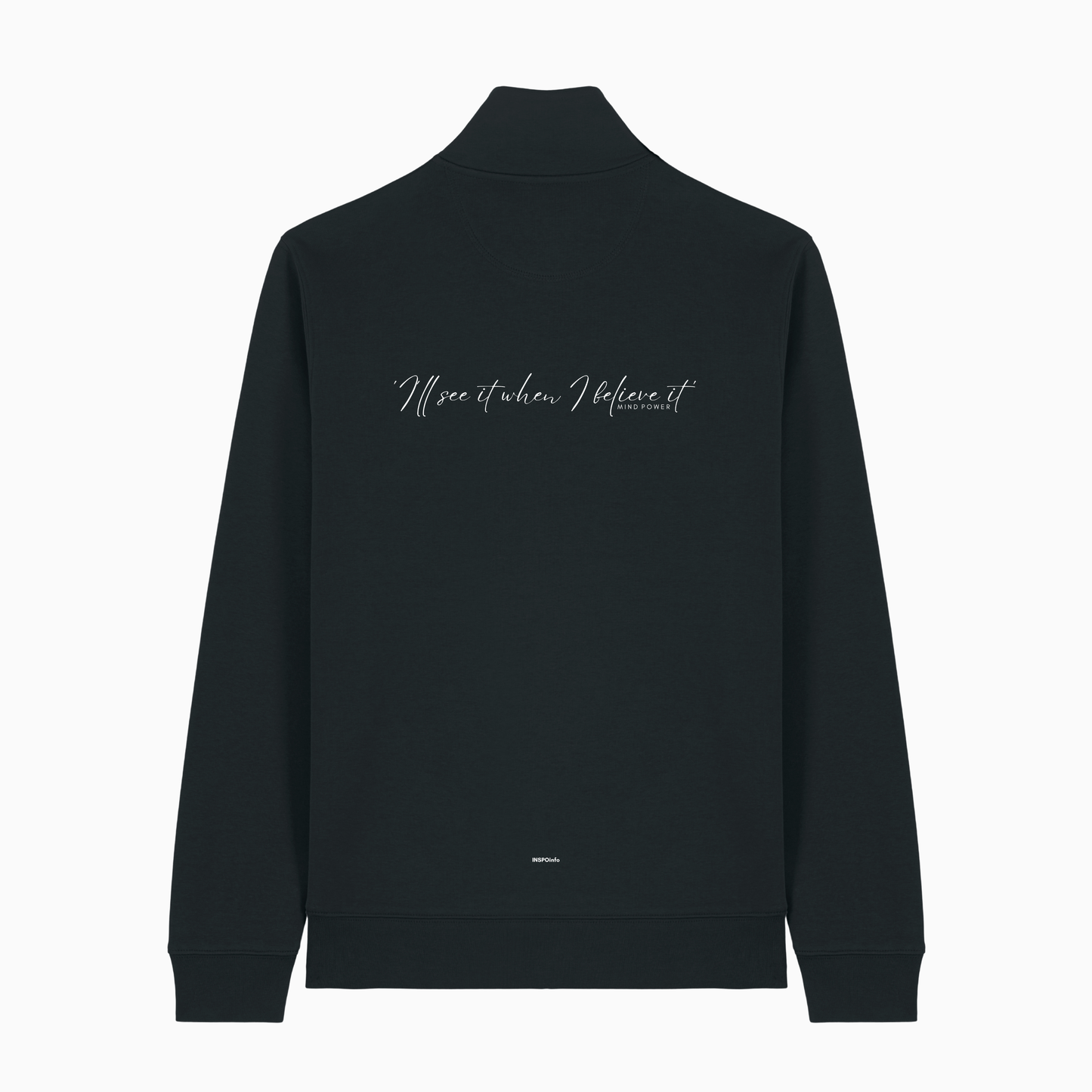 I'll See it When I Believe it High Neck Quarter Zip Sweater (Design on the Back)