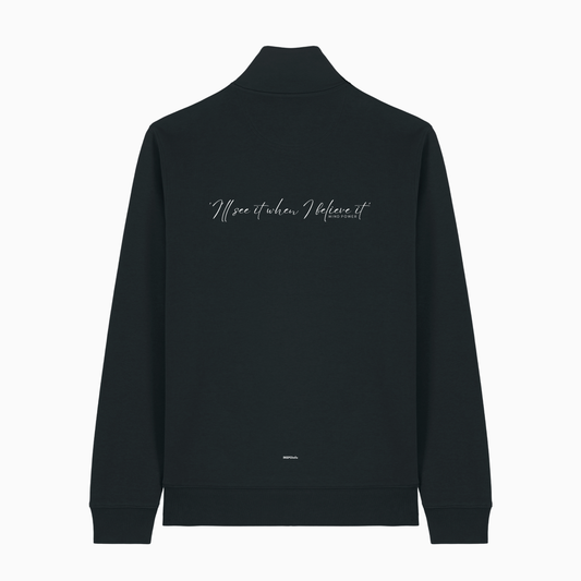 I'll See it When I Believe it High Neck Quarter Zip Sweater (Design on the Back)