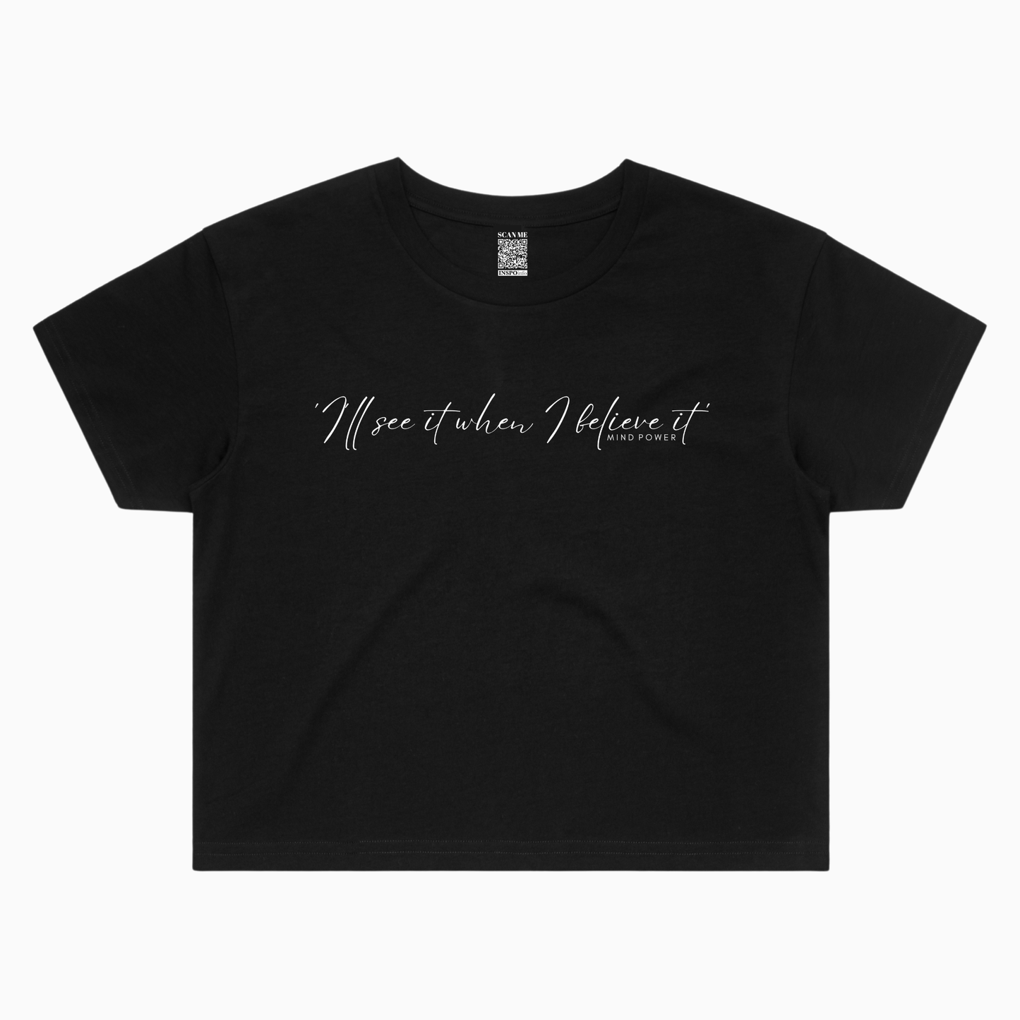 I'll See it When I Believe it Cropped T-shirt (AU)