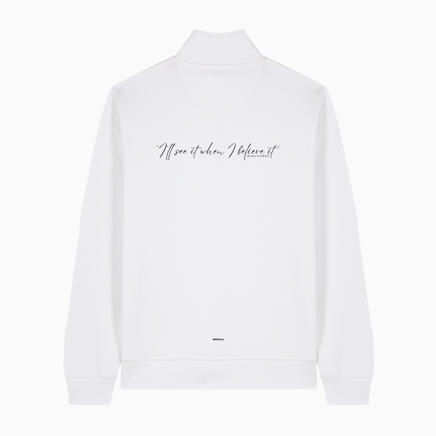 I'll See it When I Believe it High Neck Quarter Zip Sweater (Design on the Back)